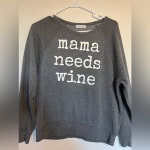 Mama needs wine crewneck